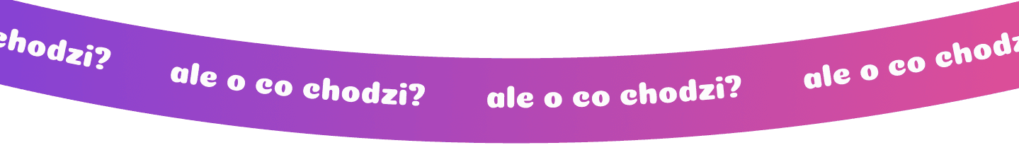 Ale o co chodzi?
